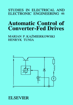 Cover for M.P. Kazmierkowski · Automatic Control of Converter-Fed Drives - Studies in Electrical and Electronic Engineering (Hardcover Book) (2005)