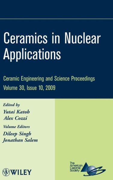 Cover for Y Katoh · Ceramics in Nuclear Applications, Volume 30, Issue 10 - Ceramic Engineering and Science Proceedings (Hardcover Book) [Volume 30, Issue 10 edition] (2010)