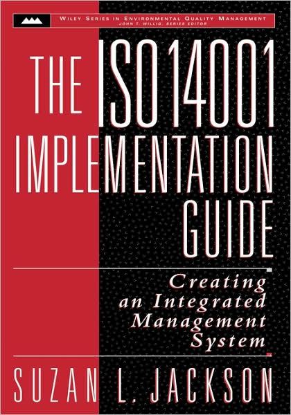 Cover for Suzan L. Jackson · The ISO 14001 Implementation Guide: Creating an Integrated Management System - Wiley Series in Environmental Quality Management (Inbunden Bok) (1997)