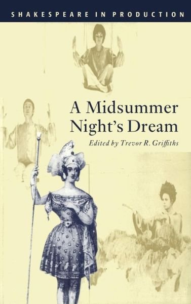 Cover for William Shakespeare · A Midsummer Night's Dream - Shakespeare in Production (Innbunden bok) (1996)