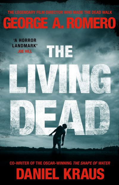 The Living Dead: A masterpiece of zombie horror - George A. Romero - Books - Transworld Publishers Ltd - 9780552177603 - October 14, 2021
