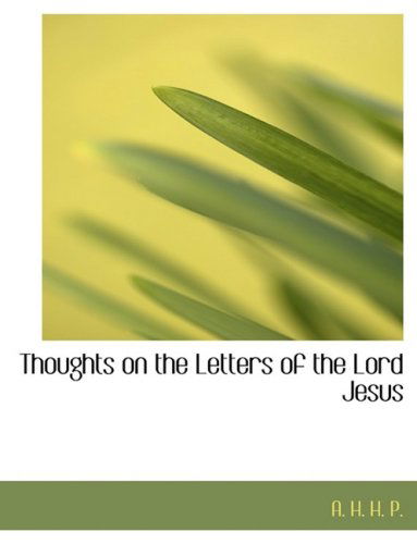 Cover for A. H. H. P. · Thoughts on the Letters of the Lord Jesus (Paperback Book) [Large Print, Lrg edition] (2008)