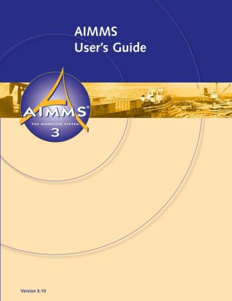 Cover for Marcel Roelofs · AIMMS 3. 10 User's Guide (Book) (2010)