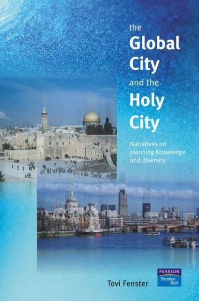 Cover for Tovi Fenster · The Global City and the Holy City: Narratives on Knowledge, Planning and Diversity (Paperback Bog) (2003)