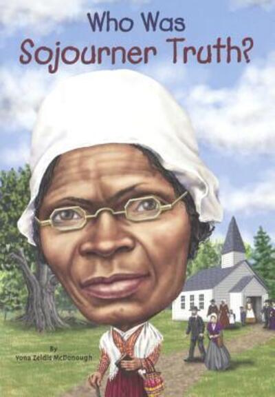 Cover for Yona Zeldis McDonough · Who Was Sojourner Truth? (Gebundenes Buch) (2015)