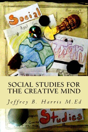 Cover for Jeffrey B Harris M.ed · Social Studies for the Creative Mind: Activities That Won't Put Students to Sleep (Volume 1) (Paperback Bog) (2013)