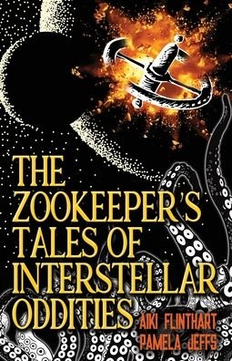 Cover for Aiki Flinthart · Zookeeper's Tales of Interstellar Oddities (Book) (2020)
