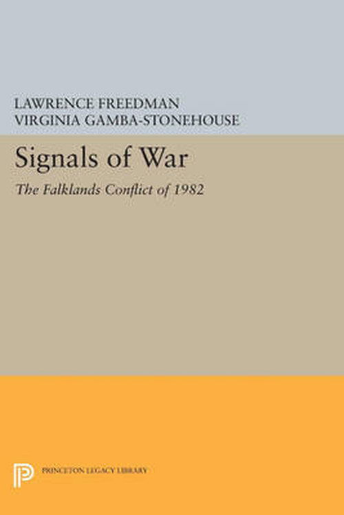 Cover for Lawrence Freedman · Signals of War: The Falklands Conflict of 1982 - Princeton Legacy Library (Taschenbuch) (2014)