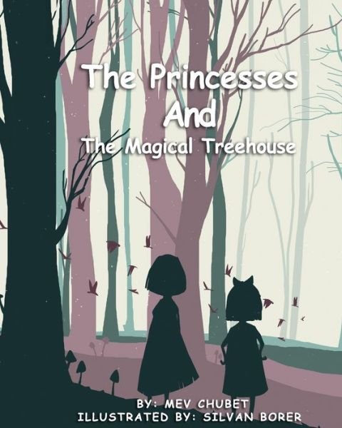 Cover for Mev Chubet · The Princesses and the Magical Treehouse (Pocketbok) (2020)