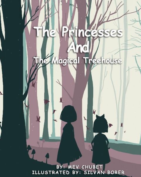 Cover for Mev Chubet · The Princesses and the Magical Treehouse (Paperback Book) (2020)