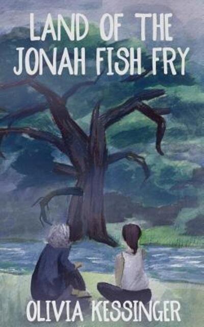 Cover for Olivia Kessinger · Land of the Jonah Fish Fry (Pocketbok) (2018)