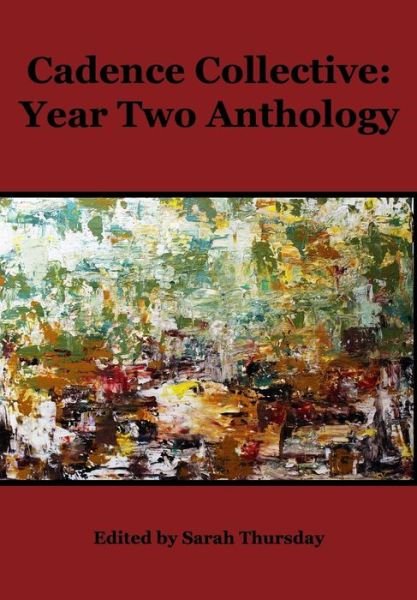 Cover for Sarah Thursday · Cadence Collective: Year Two Anthology (Paperback Bog) (2015)