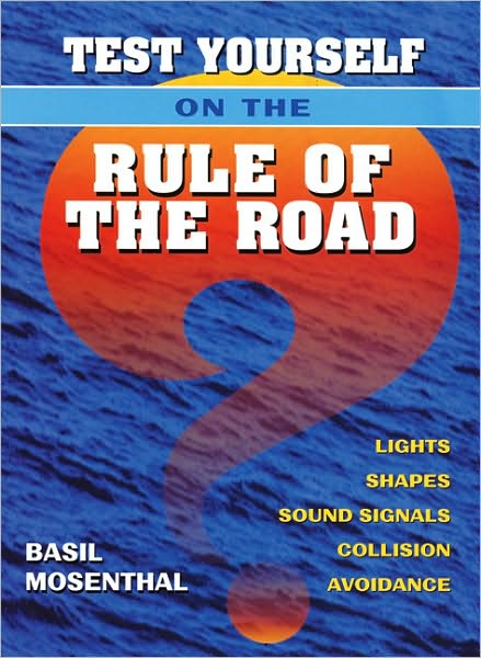 Cover for Basil Mosenthal · Test Yourself on the Rule of the Road: Lights, shapes, sound signals, collision avoidance (Hardcover Book) (2002)