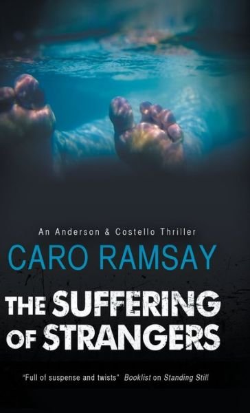 Cover for Caro Ramsay · The Suffering of Strangers - An Anderson &amp; Costello Mystery (Hardcover bog) [Main edition] (2017)