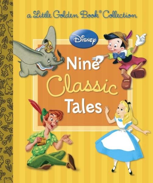 Cover for Disney: Nine Classic Tales (Disney Mixed Property) (Little Golden Book) (Hardcover Book) (2014)