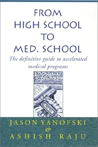 From High School to Med. School: the Definitive Guide to Accelerated Medical Programs - Ashish Raju - Kirjat - Xlibris Corporation - 9780738818603 - keskiviikko 1. marraskuuta 2000