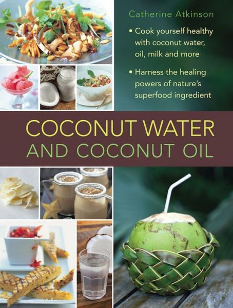 Cover for Atkinson Catherine · Coconut Water and Coconut Oil (Hardcover Book) (2014)