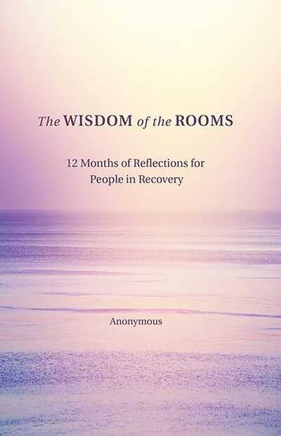 Cover for Anonymous Author · The Wisdom of the Rooms: 12 Months of Reflections for People in Recovery (Paperback Book) (2019)