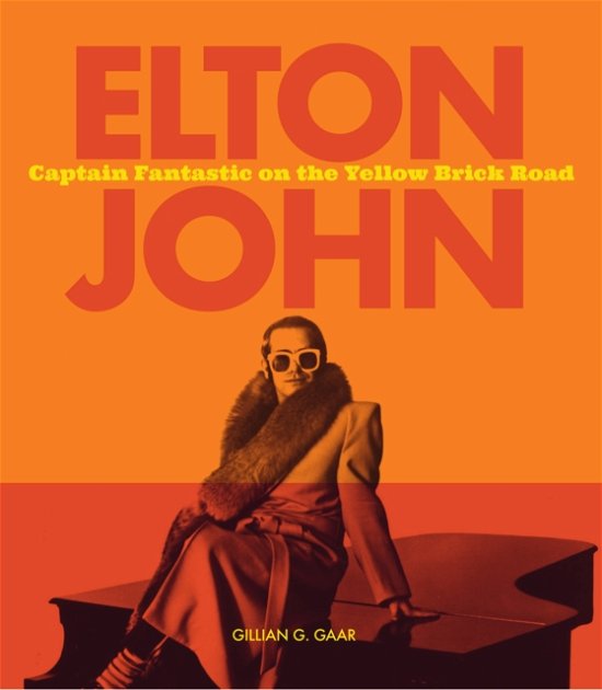 Cover for Gillian G. Gaar · Elton John: Captain Fantastic on the Yellow Brick Road (Gebundenes Buch) (2024)