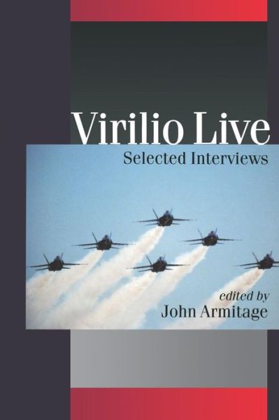 Cover for John Armitage · Virilio Live: Selected Interviews - Published in association with Theory, Culture &amp; Society (Paperback Book) (2001)