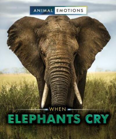 Cover for Heather Moore Niver · When Elephants Cry (Paperback Book) (2017)