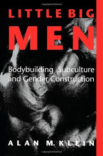 Cover for Alan M. Klein · Little Big Men: Bodybuilding Subculture and Gender Construction (Suny Series on Sport, Culture, and Social Relations) (Paperback Book) [2nd edition] (1993)
