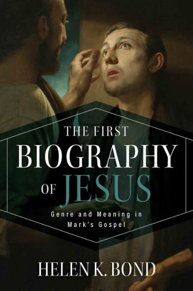 Cover for Bond  Helen K · The First Biography of Jesus (Hardcover Book) (2020)