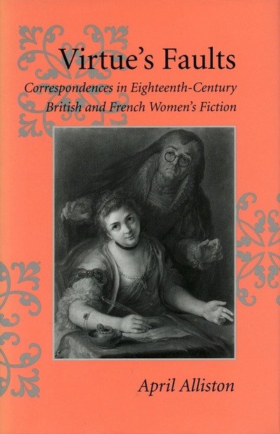 Cover for April Alliston · Virtue's Faults: Correspondences in Eighteenth-Century British and French Women's Fiction (Innbunden bok) (1996)