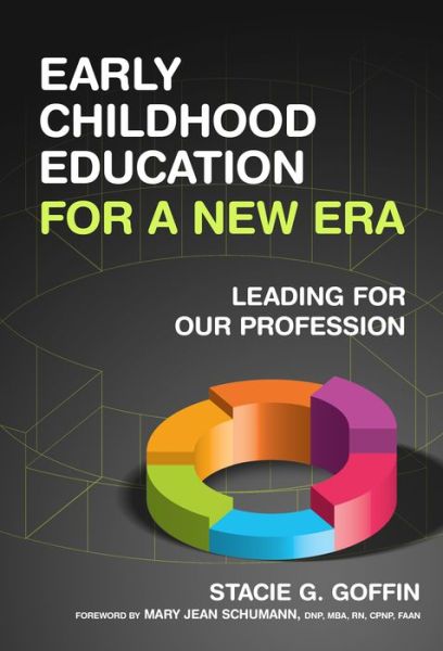 Cover for Stacie G. Goffin · Early Childhood Education for a New Era: Leading for Our Profession - Early Childhood Education Series (Paperback Book) (2013)