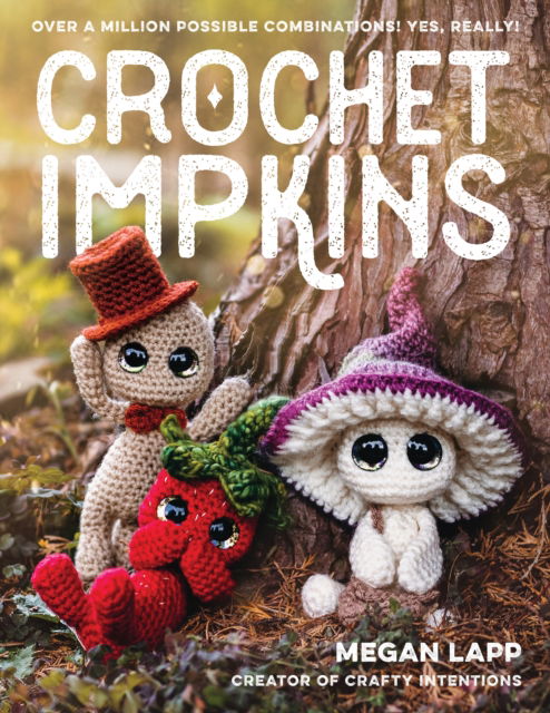 Cover for Megan Lapp · Crochet Impkins: Over a million possible combinations! Yes, really! (Paperback Book) (2023)