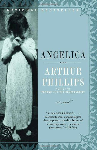 Cover for Arthur Phillips · Angelica: a Novel (Taschenbuch) (2008)