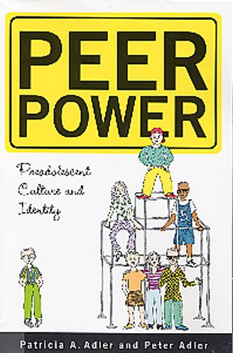 Cover for Peter Adler · Peer Power: Preadolescent Culture and Identity (Paperback Book) (1998)