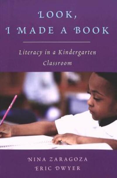 Cover for Nina Zaragoza · Look, I Made a Book: Literacy in a Kindergarten Classroom - Rethinking Childhood (Paperback Book) (2005)