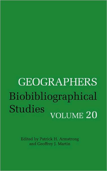 Cover for Armstrong · Geographers: Biobibliographical Studies, Volume 20 - Geographers (Inbunden Bok) (2000)