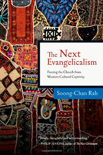 Cover for Soong-Chan Rah · The Next Evangelicalism: Releasing the Church from Western Cultural Captivity (Paperback Book) (2009)