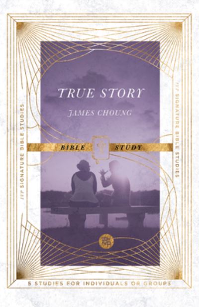 Cover for James Choung · True Story Bible Study (Paperback Book) (2022)