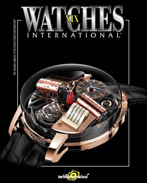 Watches International Volume XIX - Tourbillon International - Bücher - Rizzoli International Publications - 9780847862603 - 29. Mai 2018