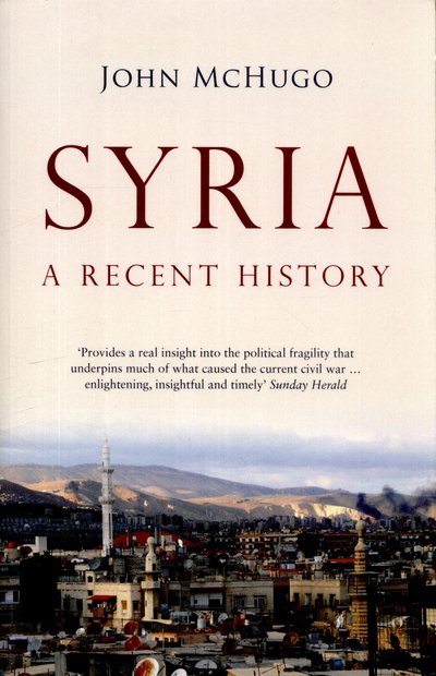 Cover for John McHugo · Syria: A Recent History (Pocketbok) (2015)