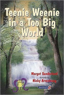 Cover for Margot Sunderland · Teenie Weenie in a Too Big World: A Story for Fearful Children - Helping Children with Feelings (Taschenbuch) [New edition] (2003)
