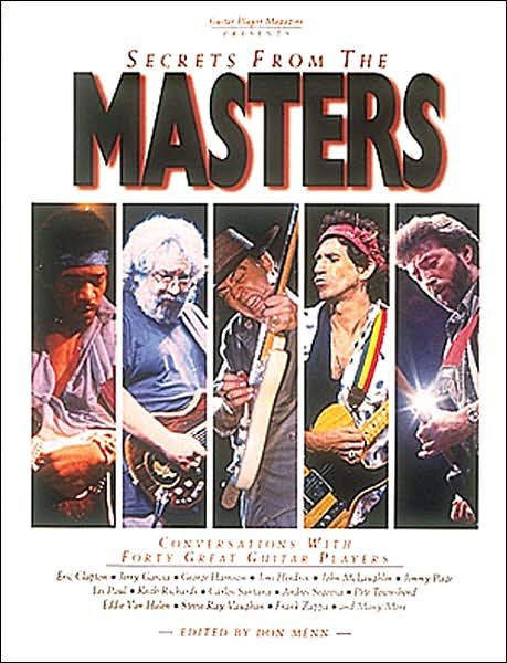 Secrets from the Masters: Conversations with Forty Great Guitar Players -  - Bøger - Backbeat Books - 9780879302603 - 1. december 1992