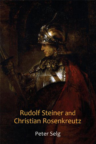 Cover for Peter Selg · Rudolf Steiner and Christian Rosenkreutz (Paperback Bog) (2012)