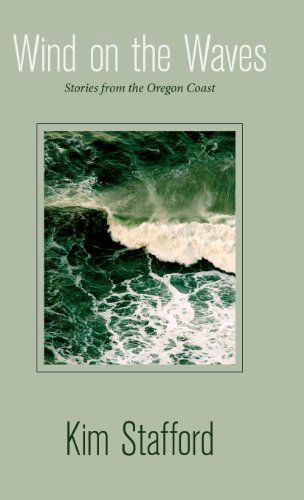 Cover for Kim Stafford · Wind on the Waves: Stories from the Oregon Coast (Hardcover Book) (2013)