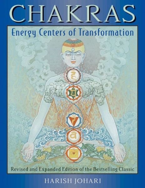 Chakras: Energy Centers of Transformation - Harish Johari - Books - Inner Traditions Bear and Company - 9780892817603 - September 1, 2000