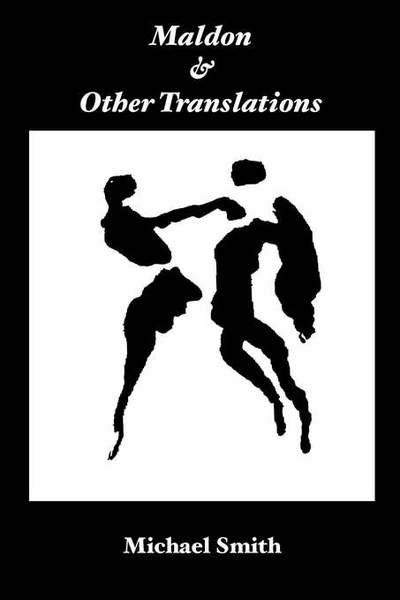 Maldon, and Other Translations - Michael Smith - Książki - Shearsman Books - 9780907562603 - 1 października 2004