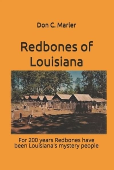 Cover for Don  C. Marler · Redbones of Louisiana For 200 years Redbones have been Louisiana's mystery people (Paperback Book) (2021)