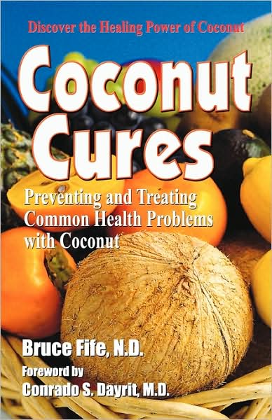 Cover for Fife, Dr Bruce, ND · Coconut Cures: Preventing &amp; Treating Common Health Problems with Coconut (Paperback Book) (2005)