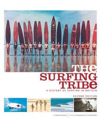 The Surfing Tribe: A History of Surfing in Britain - Roger Mansfield - Books - Orca Publications Ltd - 9780952364603 - July 1, 2011