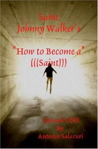 Cover for Antonio Salacuri · Saint Johnny Walker's How To... Become a Saint (Paperback Book) (2008)