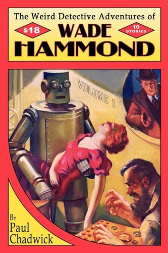 The Weird Detective Adventures of Wade Hammond - Paul Chadwick - Books - Off-Trail Publications - 9780978683603 - September 5, 2000