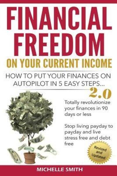 Michelle Smith · Financial Freedom On Your Current Income : How to put ...